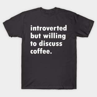 Introverted Coffee T-Shirt